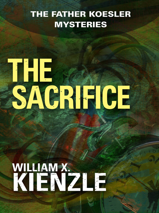 Title details for The Sacrifice by William Kienzle - Available